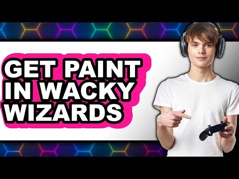 How to Get Paint in Wacky Wizards - Easy Guide
