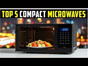 Best compact microwaves of 2025: Compact Microwaves That Pack Power: Top Picks Reviewed