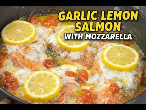 Oven Baked Garlic Lemon Salmon with Mozzarella | Easy & Delicious Recipe