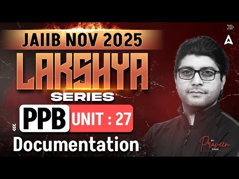 JAIIB PPB 2025 | Module B UNIT 27 | Documentation | By Praveen Rana