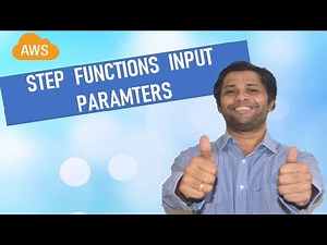 AWS Step Function : Input Parameters