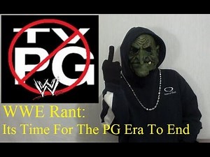 WWE Rant: Its Time For The PG Era To End