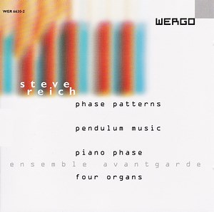 Steve Reich, Ensemble Avantgarde - Phase Patterns / Pendulum Music / Piano Phase / Four Organs