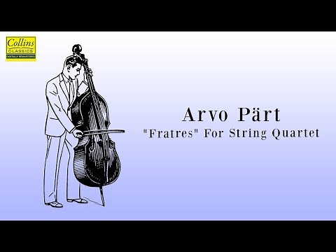 Arvo Pärt: "Fratres" for String Quartet (FULL)