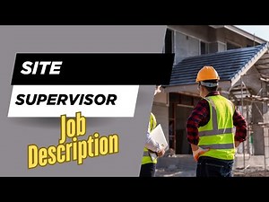 Job description of Site Supervisor - Role, Responsibilities & Skills