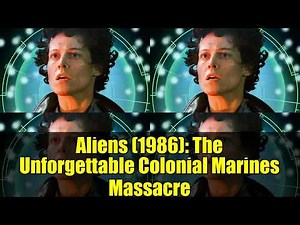 Aliens (1986): The Unforgettable Colonial Marines Massacre