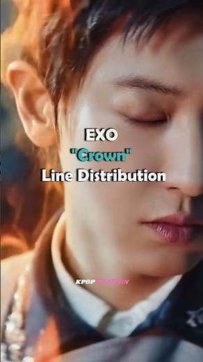 EXO (엑소) "Crown" Line Distribution #exo #crown #kpop