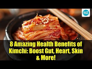 8 Amazing Health Benefits of Kimchi: Boost Gut, Heart, Skin & More! | Dietitian Explains