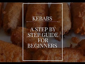 HOW TO MAKE KEBABS- A step By Step Guide for Beginners