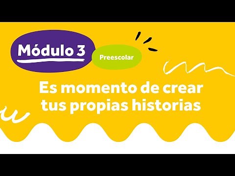 Módulo 3. Diseña Tus Propias Historias ABP Para Preescolar