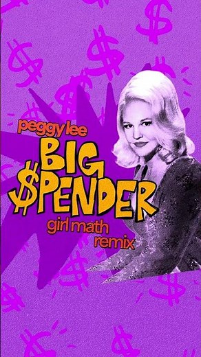 Peggy Lee ~ Big Spender (Girl Math Remix)