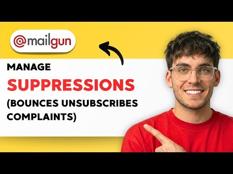 How to Manage Suppressions in Mailgun (Bounces Unsubscribes Complaints) [2026 Full Guide]
