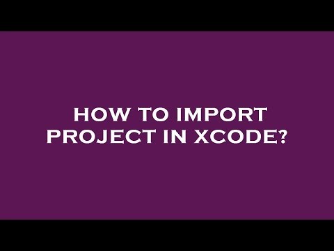 How to import project in xcode?