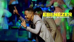 Gisubizo Ministries - EBENEZER [MP3 DOWNLOAD & Lyrics] | CeeNaija