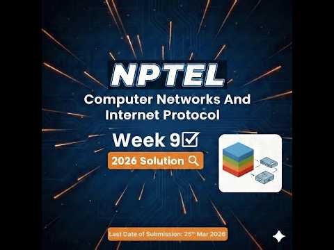 Computer Networks and Internet Protocol | NPTEL | SWAYAM | Assignment 9 | Week 9 - 2026