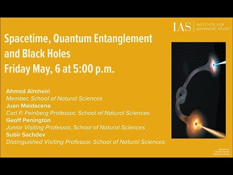 Spacetime, Quantum Entanglement and Black Holes - Almheiri, Penington, Sachdev, Maldacena