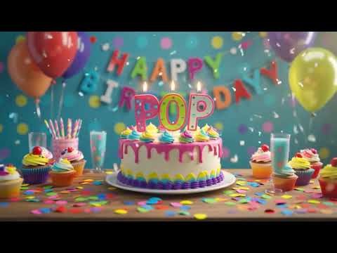 Happy Birthday Pop! 🎉 | Classic Birthday Song