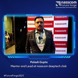 Palash Gupta, Mentor and Lead at Nasscom, spoke at the Nasscom Future...