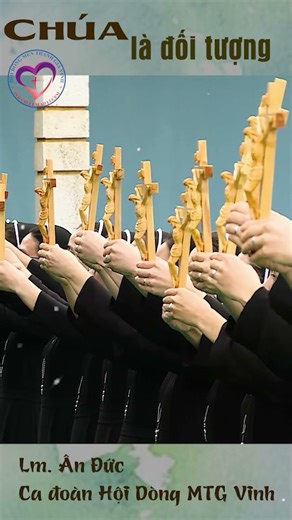 CHÚA LÀ ĐỐI TƯỢNG // Lm. Ân Đức // Ca đoàn Hội Dòng MTG Vinh
