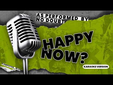 Happy Now? - No Doubt - Karaoke (Remastered Audio)