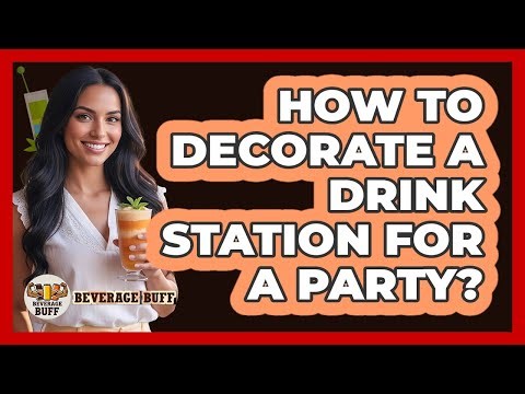 How To Decorate A Drink Station For A Party?