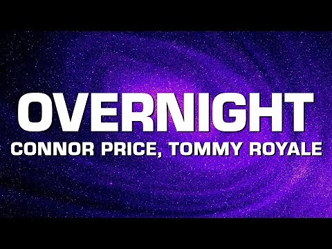 Connor Price & Tommy Royale - Overnight (Lyrics)