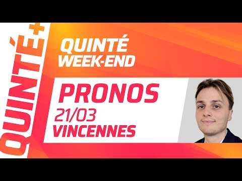 PRONOSTICS QUINTÉ+ DU 21 MARS À VINCENNES : QUINTÉ WEEK-END