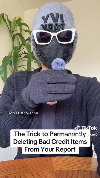 Trick to Permanently Deleting Bad Credit Items