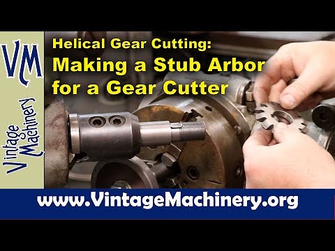 Cutting Helical Gears on the Horizontal Mill 4: Machining a Stub Arbor to hold a Gear Cutter