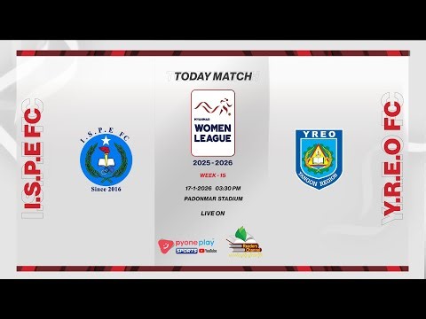 ISPE FC (W) Vs YREO FC (W) , Myanmar Women League 2025-26 , Week-15 တိုက်ရိုက်ထုတ်လွှင့်မှု