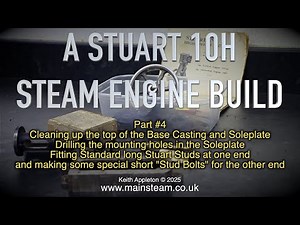 A STUART 10H STEAM ENGINE BUILD - PART #4