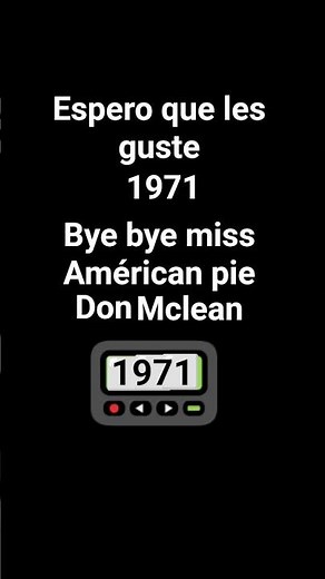 Don Mclean#1971 bye bye miss Américan pie#