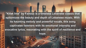 Echoes of the Cedars: Top 10 Beautiful Songs from Lebanon