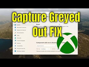 How To Fix Xbox Game Bar Capture Greyed Out in Windows 11 [Tutorial]