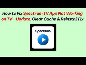 How to Fix Spectrum TV App Not Working on TV – Update, Clear Cache & Reinstall Fix