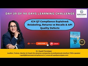 ICH Q7 Compliance Explained: Relabeling, Returns vs Recalls & API Quality Defects