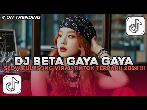 DJ BETA GAYA GAYA | CHINA TIMURVIRAL TIKTOK SLOW FULL SONG MAMAN FVNDY 2026