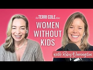 Women Without Kids, with Ruby Warrington - Terri Cole