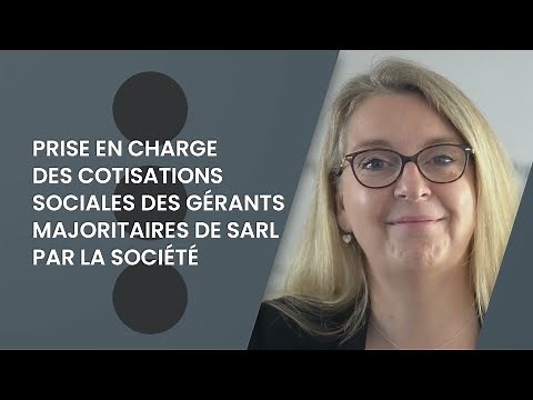 Prise en charge des cotisations sociales des gérants majoritaires de SARL par la société