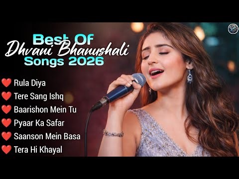 Dhvani Bhanushali Nonstop Hits 2026 🎶 | Best of Dhvani Bhanushali Songs | New Hindi Songs 2026