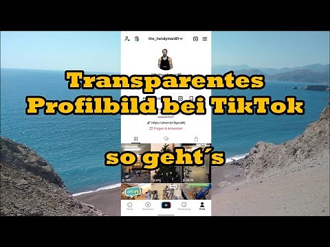 TikTok Profilbild transparent und durchsichtig machen so gehts