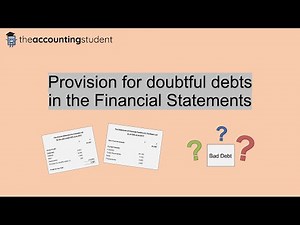 Provision for doubtful debts in the Financial Statements (How they are accounted for with examples)