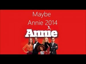 Maybe (Annie 2014)