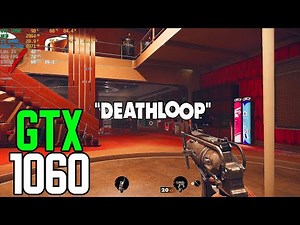 GTX 1060 3gb | Deathloop