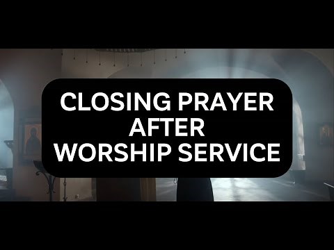Closing Prayer After Worship Service #ClosingPrayer #WorshipPrayer