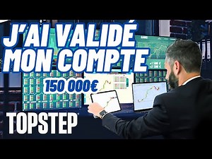 J'ai validé mon compte TOP STEP à 150 000 € !