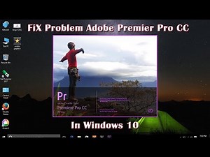 Fix Problem of Adobe Premiere Pro CC is not working in windows 10 ॥Adobe Premier Pro