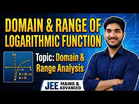 Domain & Range of Logarithmic Functions | Class 11th | JEE Mains & Advanced Maths