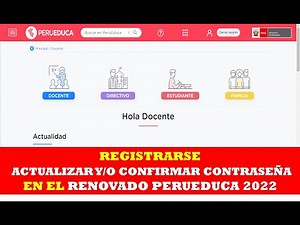 Registrarse, Actualizar y/o confirmar contraseña en el renovado PeruEduca 2022