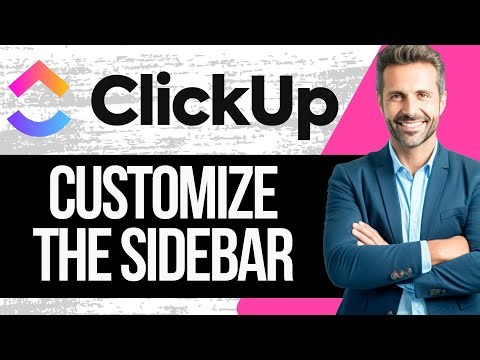 How To Customize the ClickUp SideBar